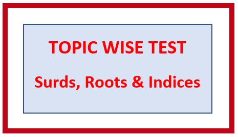 Topic/Chapter 9. SURDS, INDICES & POWERS